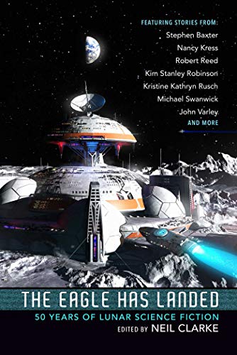 Imagen de archivo de The Eagle Has Landed: 50 Years of Lunar Science Fiction a la venta por Wonder Book