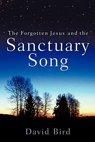 9781597810715: The Forgotten Jesus and the Sanctuary Song