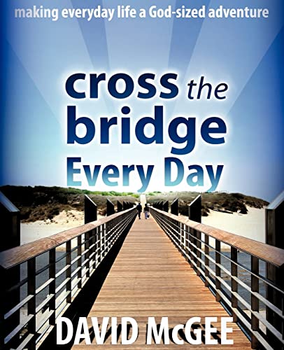 9781597810814: Cross the Bridge Every Day