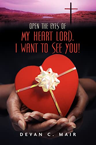 Open the Eyes of My Heart Lord. I Want To See You! - Devan Mair