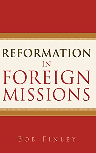 Stock image for REFORMATION IN FOREIGN MISSIONS for sale by Bookmans