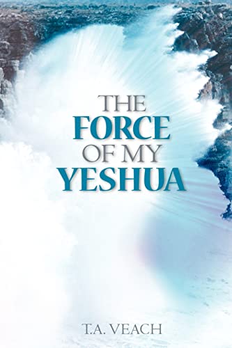 Stock image for The Force of My Yeshua for sale by Vintage Quaker Books