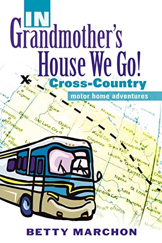 Stock image for In Grandmother's House We Go!: Cross-Country Motor Home Adventures for sale by Conover Books