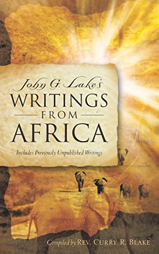 Beispielbild fr John G. Lake's Writings From Africa zum Verkauf von HPB-Ruby