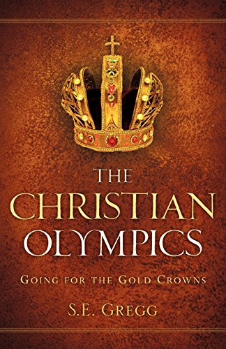 Stock image for The Christian Olympics: Going for the Gold Crowns for sale by Ergodebooks