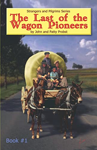 The Last of the Wagon Pioneers. Book #1.