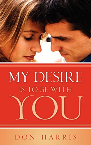 My Desire Is To Be With You (9781597817370) by Harris, Don