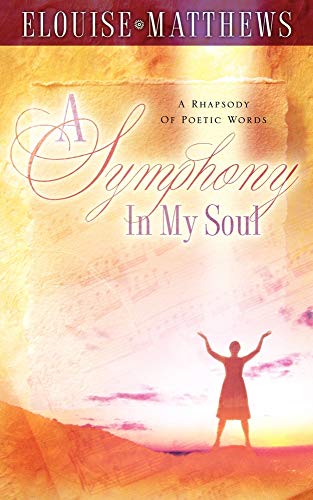 Beispielbild fr A Symphony in My Soul zum Verkauf von Better World Books