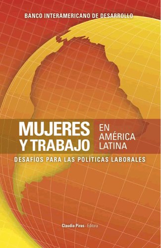 MUJERES Y TRABAJO EN AMERICA LATINA. DESAFIOS PARA LAS POLITICAS LABORALES