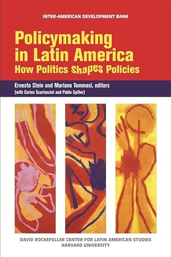 Beispielbild fr Policymaking in Latin America: How Politics Shapes Policies (David Rockefeller/Inter-American Development Bank) (David Rockefeller Center for Latin American Studies Harvard University) zum Verkauf von Ergodebooks