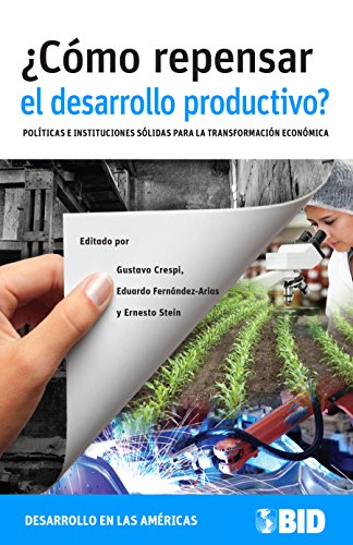 Imagen de archivo de �C�mo repensar el desarrollo productivo? Pol�ticas e instituciones s�lidas para la transformaci�n econ�mica (Spanish Edition) a la venta por Wonder Book