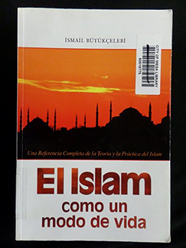 9781597840071: Islam como un modo de vida / Islam as a Way of Life: Una Referencia Completa De La Teoria Y La Practica Del Islam / a Complete Reference to the Theory and Practice of Islam