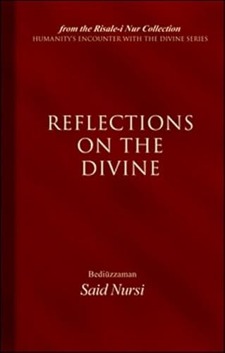 Stock image for Reflections on the Divine From the Risalei Nur Collection Humanity's Encounter With the Divine Series for sale by PBShop.store US