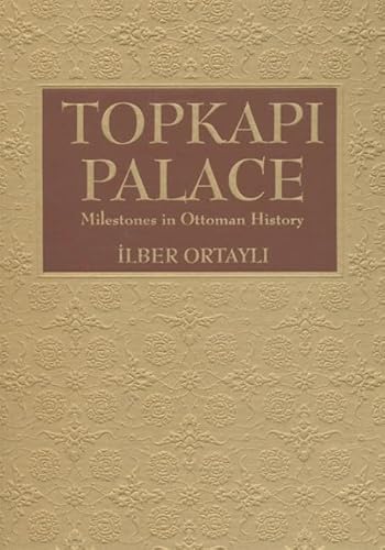 9781597841412: Topkapi Palace: Milestones in Ottoman History