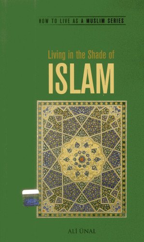 Stock image for Living in the Shade of Islam: How to Live As A Muslim for sale by SecondSale