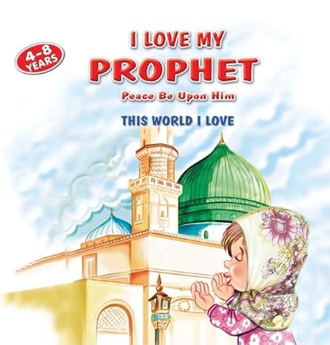 Beispielbild fr I Love My Prophet: This World I Love zum Verkauf von Wonder Book
