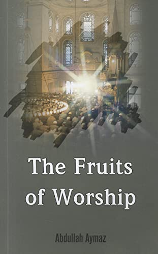 9781597842525: The Fruits of Worship