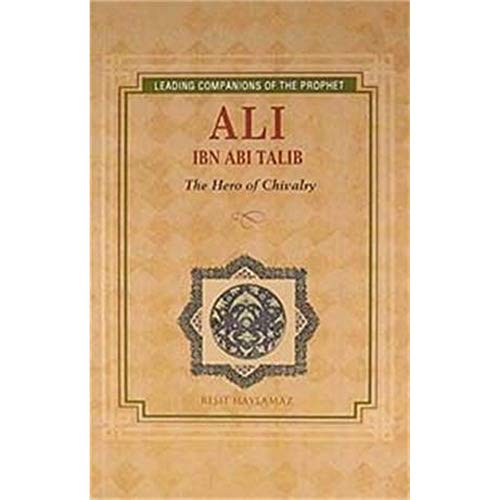 Beispielbild fr ALI IBN ABI TALIB HERO OF CHIVALRY (Leading Companions to the Prophet) zum Verkauf von WeBuyBooks