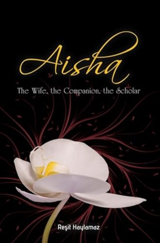9781597842662: Aisha: The Wife, The Companion, The Scholar