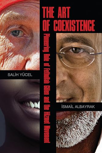 9781597843461: Art of Coexistance: Pioneering Role of Fethullah Geulen and the Hizmet Movement