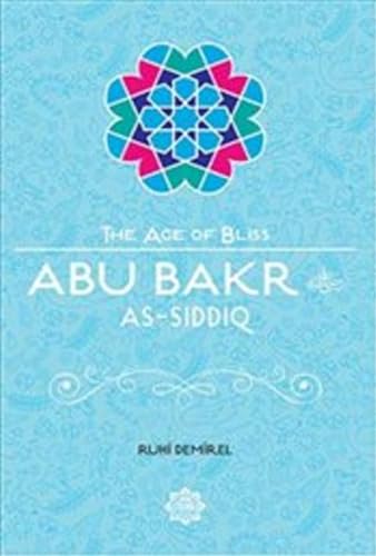 Beispielbild fr Abu Bakr As-Siddiq (The Age of Bliss) zum Verkauf von WorldofBooks