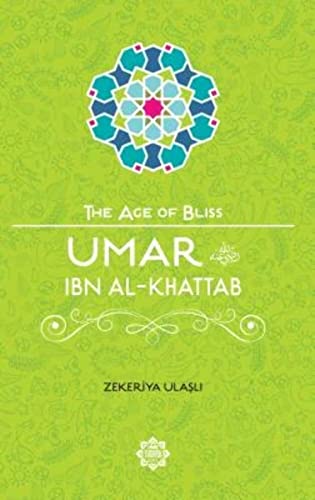 9781597843720: Umar Ibn Al-Khattab (The Age of Bliss)