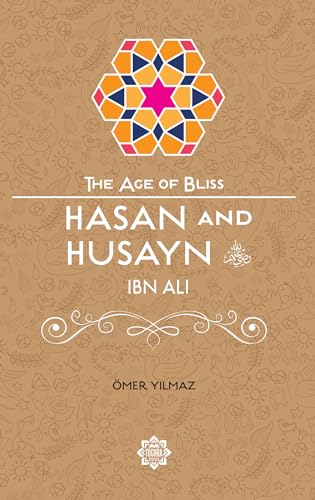 Stock image for Hasan and Husayn (The Age of Bliss) for sale by GF Books, Inc.