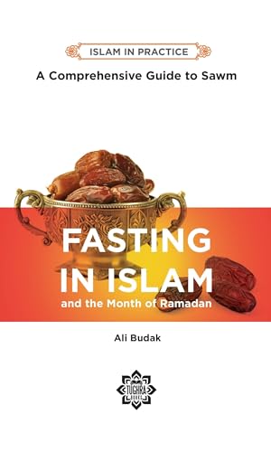 Imagen de archivo de Fasting in Islam A Comprehensive Guide to Sawm Islam in Practice a la venta por PBShop.store US