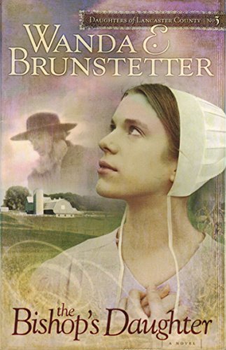 9781597890007: The Bishop's Daughter: 03 (Daughters of Lancaster County)