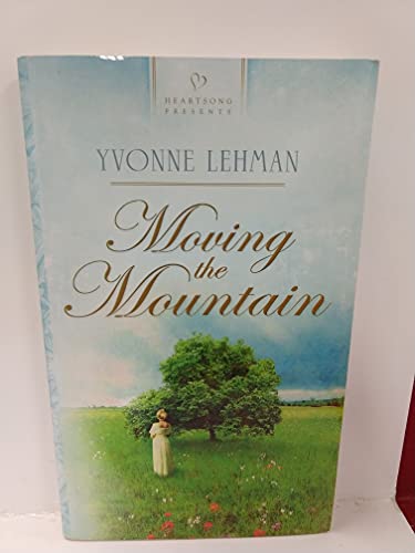 Beispielbild fr Moving the Mountain (Heartsong Historical) zum Verkauf von WorldofBooks