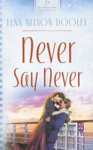 Stock image for Never Say Never (Heartsong Presents #702) for sale by Basement Seller 101