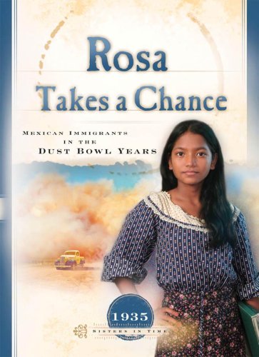Imagen de archivo de Rosa Takes a Chance: Mexican Immigrants in the Dust Bowl Years (1935) (Sisters in Time #21) a la venta por SecondSale