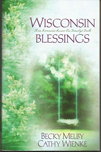 Beispielbild fr Wisconsin Blessings: Beauty for Ashes/Garments of Praise/Far Above Rubies (Heartsong Novella Collection) zum Verkauf von Wonder Book