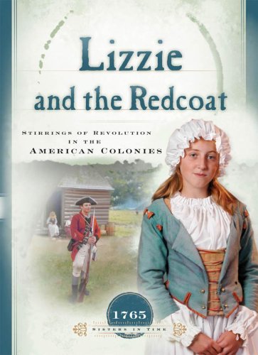 9781597891011: Lizzie and the Redcoat: Stirrings of Revolution in the American Colonies (Sisters in Time)