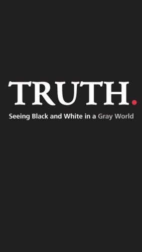 Stock image for Truth: Seeing Black and White in a Gray World for sale by ThriftBooks-Atlanta