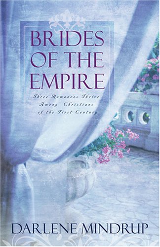 Stock image for Brides of the Empire: The Eagle and the Lamb/Edge of Destiny/My Enemy, My Love (Heartsong Novella Collection) for sale by SecondSale