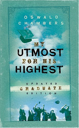 9781597892490: My Utmost for His Highest for the Graduate: Updated in Today's Language