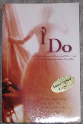 Stock image for I Do - A Celebration Of Love And Marriage In Four Inspirational Novellas for sale by Wonder Book