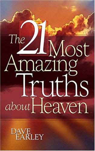 Imagen de archivo de The 21 Most Amazing Truths about Heaven a la venta por SecondSale