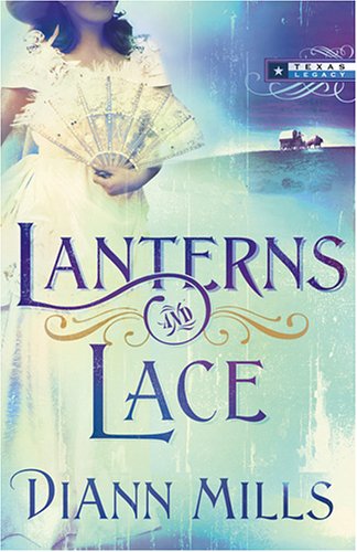 Stock image for Lanterns and Lace (Texas Legacy, Book 2) (Truly Yours Romance Club #3) for sale by SecondSale