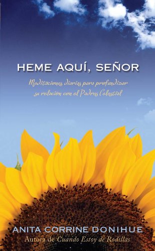 Stock image for Heme Aqui, Senor: Meditaciones Diarias Para Profundizar su Relacion Con el Padre Celestial = Here I Am, Lord for sale by ThriftBooks-Dallas