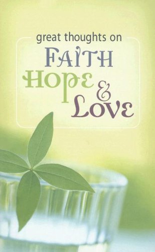 Stock image for Great Thoughts on Faith, Hope, and Love for sale by Ergodebooks