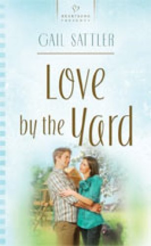 Stock image for Love by the Yard (Heartsong Presents #749) for sale by Decluttr