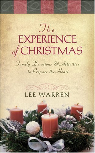 Imagen de archivo de The Experience of Christmas--Family Devotions and Activities to Prepare Hearts a la venta por Wonder Book
