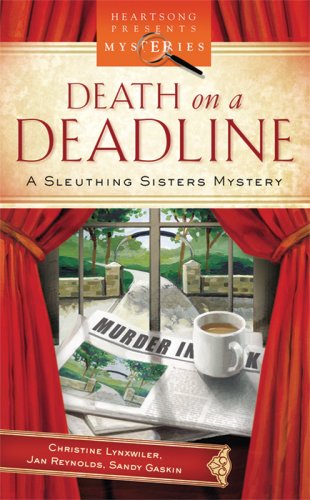 Beispielbild fr Death on a Deadline: Sleuthing Sisters Mystery Series #1 (Heartsong Presents Mysteries #1) zum Verkauf von HPB Inc.