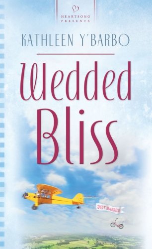 Wedded Bliss (Louisiana Bayou Series #6) (Heartsong Presents #758) (9781597896160) by Kathleen Y'Barbo