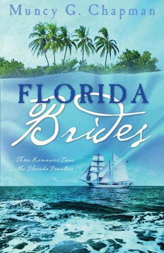 9781597896306: Florida Brides: Three Romances Tame the Florida Frontier (Inspirational Romance Readers)