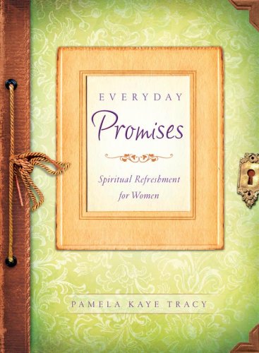 Everyday Promises: Spiritual Refreshment for Women (9781597896498) by Tracy, Pamela Kaye