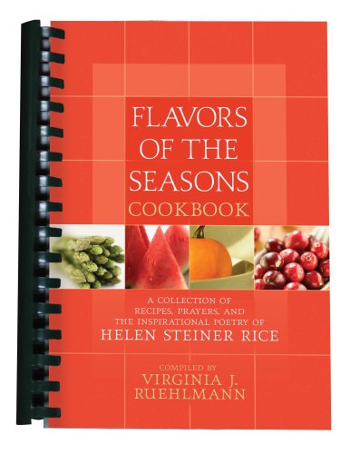 Stock image for Flavors of the Seasons : A Collection of Recipes, Prayers, and the Inspirational Poetry of Helen Steiner Rice for sale by Better World Books