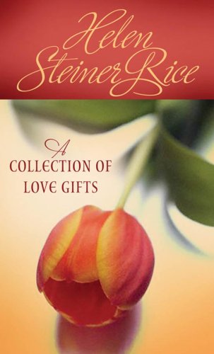 9781597896962: A Collection of Love Gifts (Helen Steiner Rice Collection)